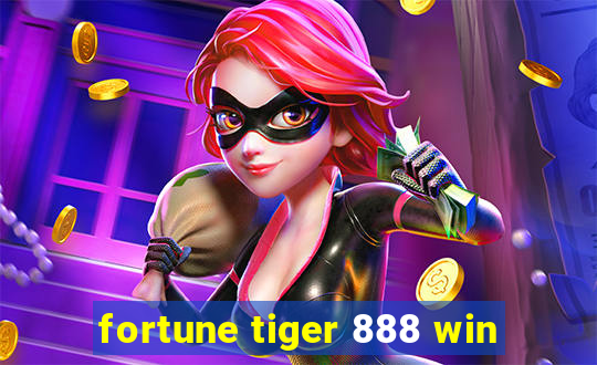 fortune tiger 888 win